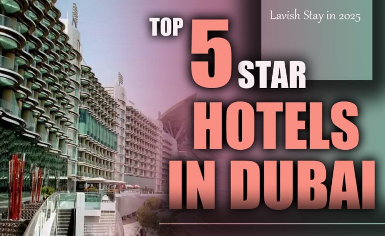 Top 5-Star Hotels in Dubai (Lavish Stay in 2025) Top 5-Star Hotels in Dubai