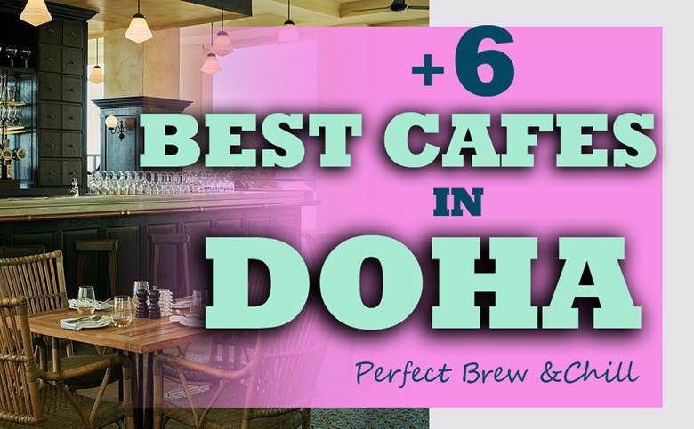 Best Cafés in Doha for a Perfect Brew & Chill Best Cafés in Doha for a Perfect Brew & Chill