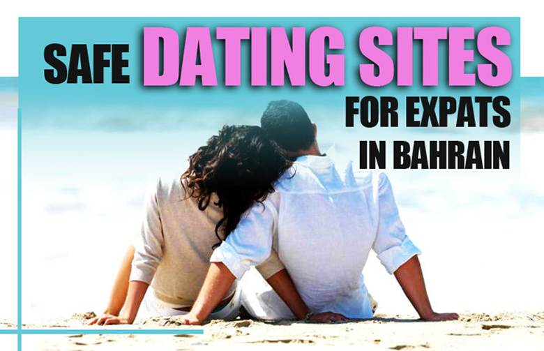 Safe Dating Sites in Bahrain for Expats Safe Dating Sites in Bahrain for Expats