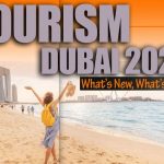 Tourism in Dubai 2026 What's New, What's Next