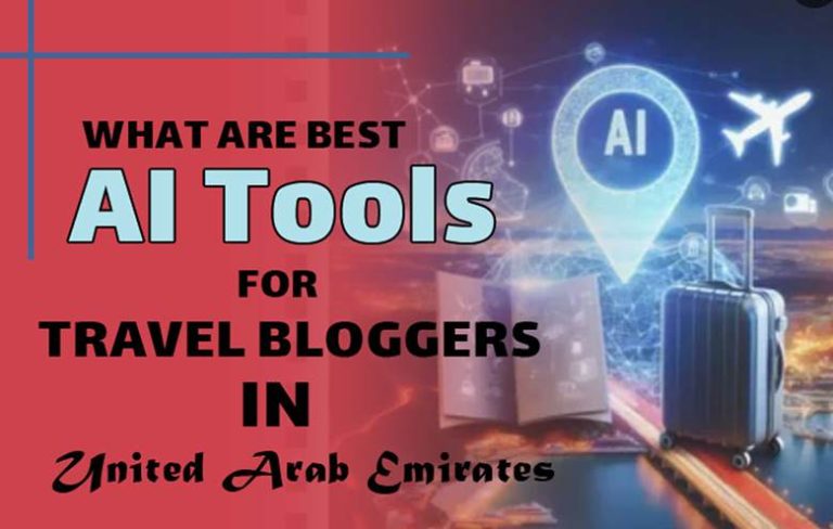 the Best AI Tools for Travel Bloggers in United Arab Emirates